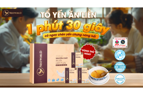TỔ YẾN SẤY NGUYÊN CHẤT ĂN LIỀN NESTWORLD - LỰA CHỌN HOÀN HẢO CHO NGƯỜI BẬN RỘN